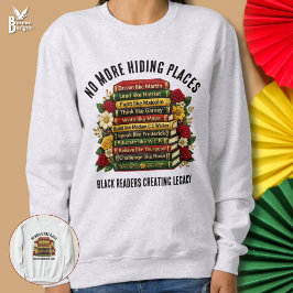 NO MORE HIDING PLACES Black History Heroes Sweatshirt