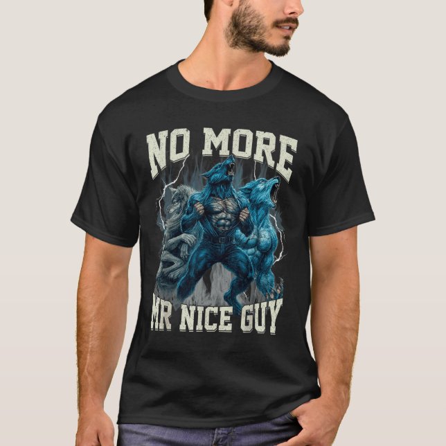 No More Mr Nice Guy Funny Alpha Wolf Meme Dad Papa T-Shirt (Vorderseite)