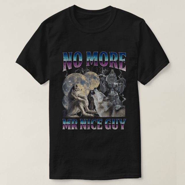 No More Mr Nice Guy Funny Alpha Wolf Meme Dad Papa T-Shirt (Design vorne)