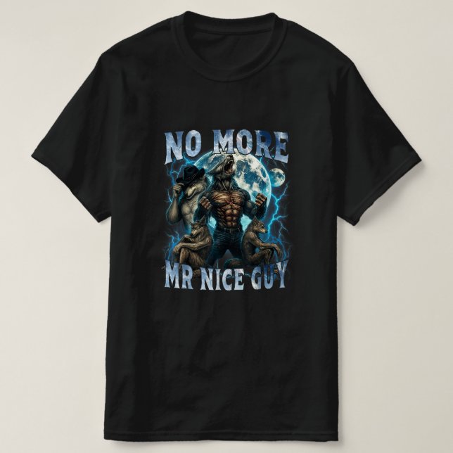 No More Mr Nice Guy Funny Alpha Wolf Meme Dad Papa T-Shirt (Design vorne)
