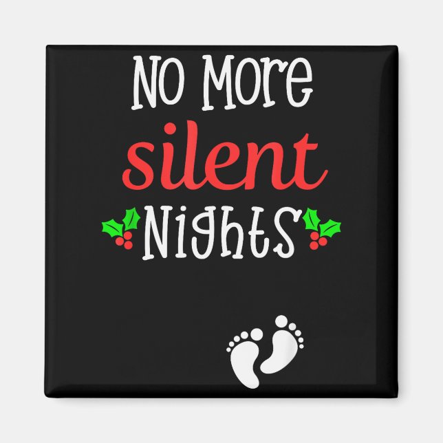 No More Silent Nights Christmas Pregnancy Announce Magnet (Vorne)