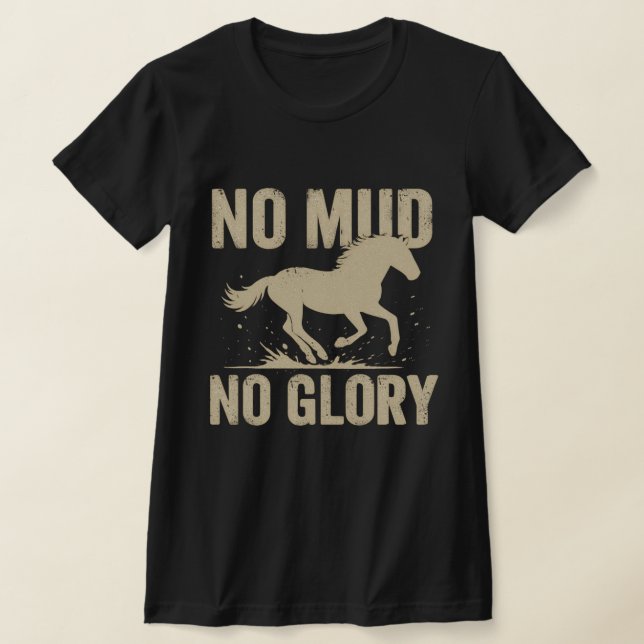 No Mud No Glory Horse Rider Shirt (Ablage )
