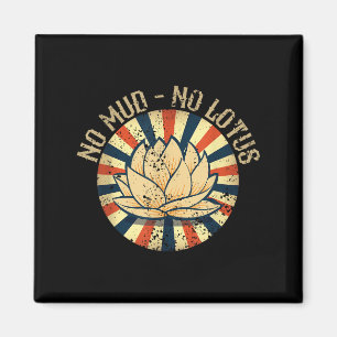 No Mud No Lotus - Yoga Graphic für einen Yoga Love Magnet