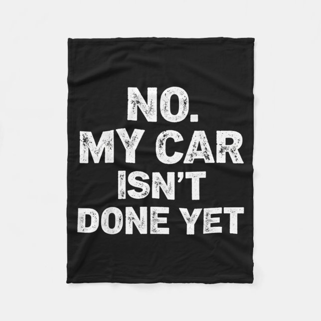 No My Car Is Not Ready Funny Mechanic  Fleecedecke (Vorderseite)