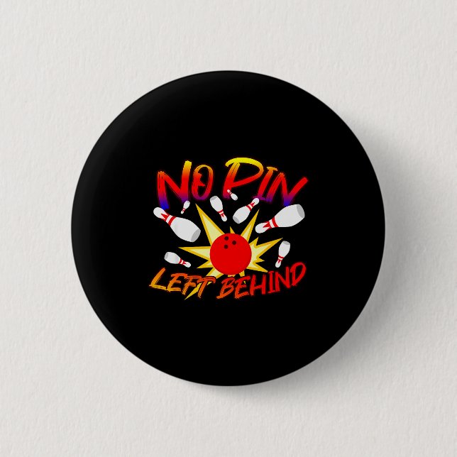 No N Left Behind Funny Bowing Tenns Bowler Bowling Button (Vorderseite)