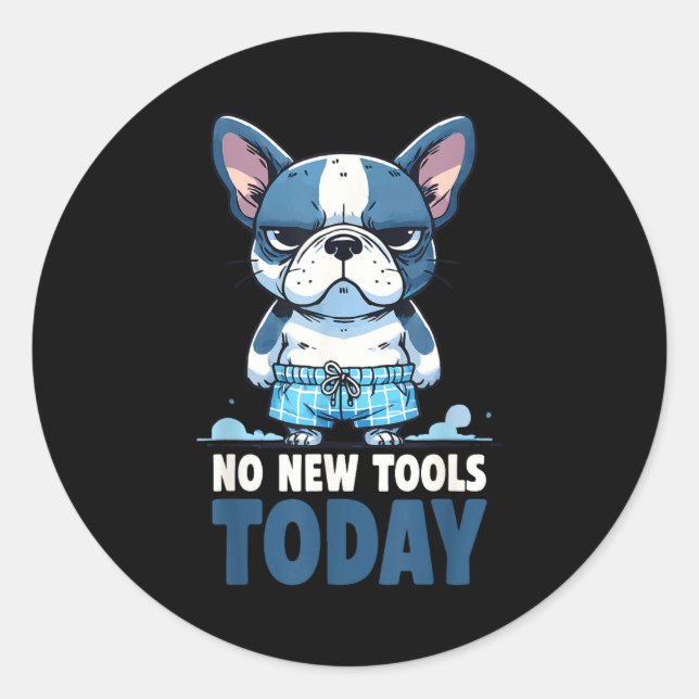 No New Tools Today Funny  Runder Aufkleber (Vorderseite)
