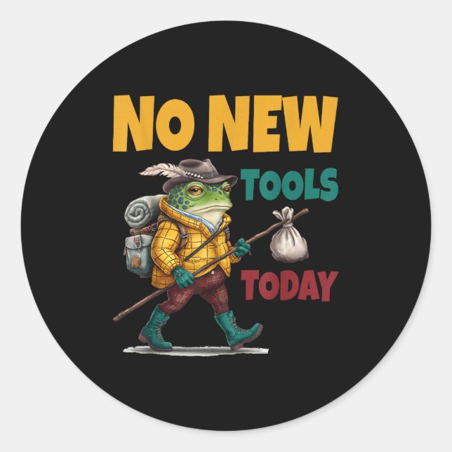 No New Tools Today Funny  Runder Aufkleber (Vorderseite)