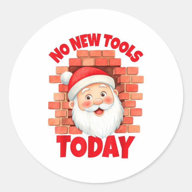 No New Tools Today Funny  Runder Aufkleber (Vorderseite)