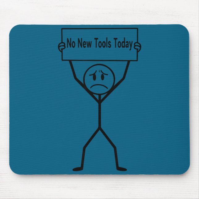 No New Tools Today Funny Saying  Mousepad (Vorne)