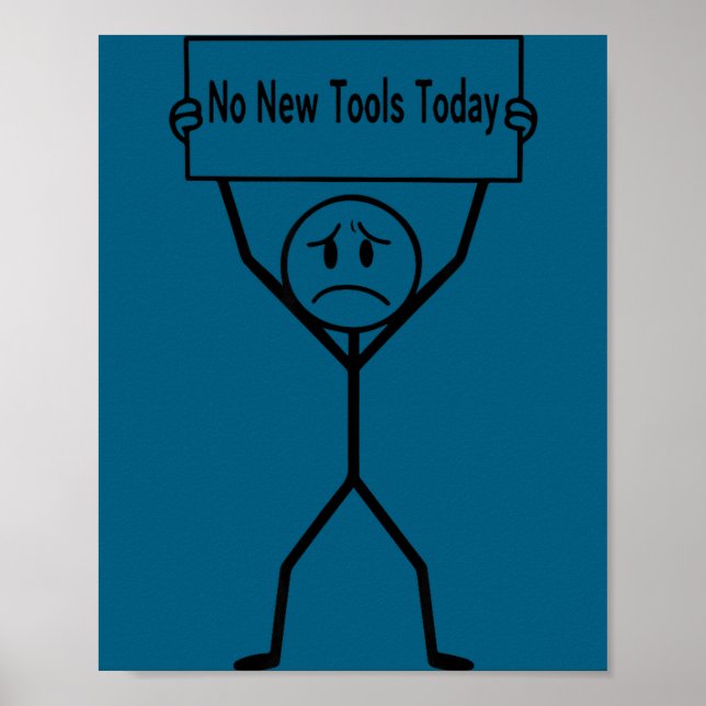 No New Tools Today Funny Saying  Poster (Vorne)