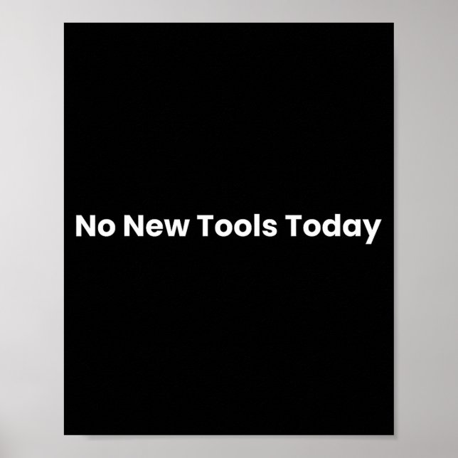 No New Tools Today  Poster (Vorne)