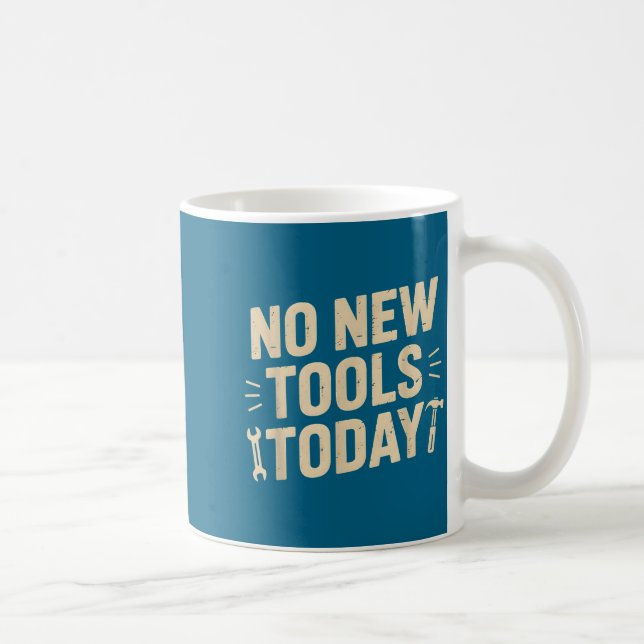 No New Tools Today Retro Meme Tools Lover  Kaffeetasse (Rechts)