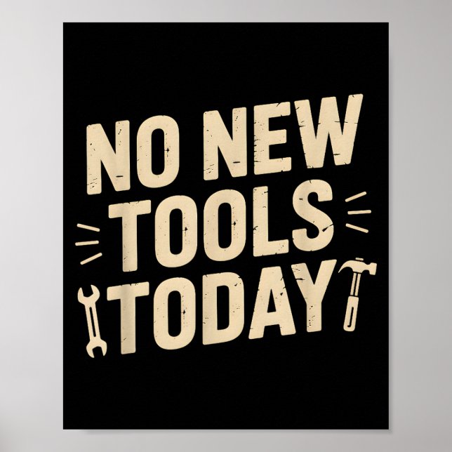 No New Tools Today Retro Meme Tools Lover  Poster (Vorne)