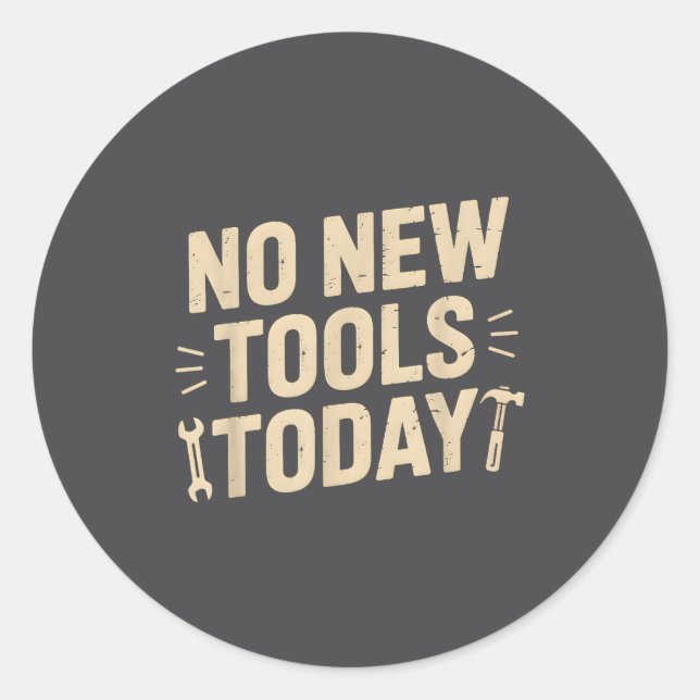 No New Tools Today Retro Meme Tools Lover  Runder Aufkleber (Vorderseite)
