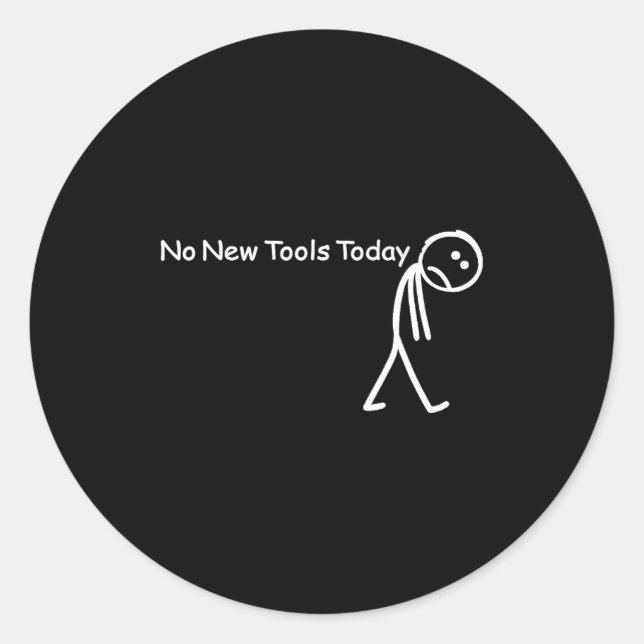 No New Tools Today Sad Stick Figure Woodworker Cow Runder Aufkleber (Vorderseite)