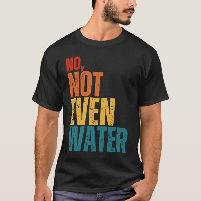 No Not Even Water Ramadan Kareem Mubarak T-Shirt (Vorderseite)