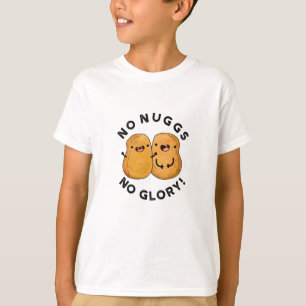 No Nuggs No Glory Funny Nuggets Puff T-Shirt