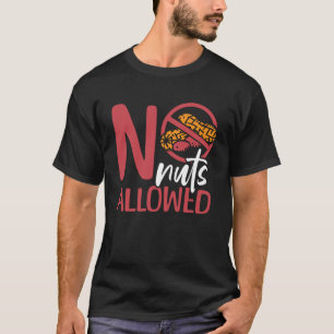 No Nuts Zulässige Erdnuss Allergische Erdnussaller T-Shirt