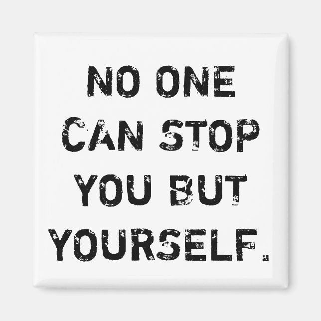 No one can stop you but yourself - Magnet (Vorne)