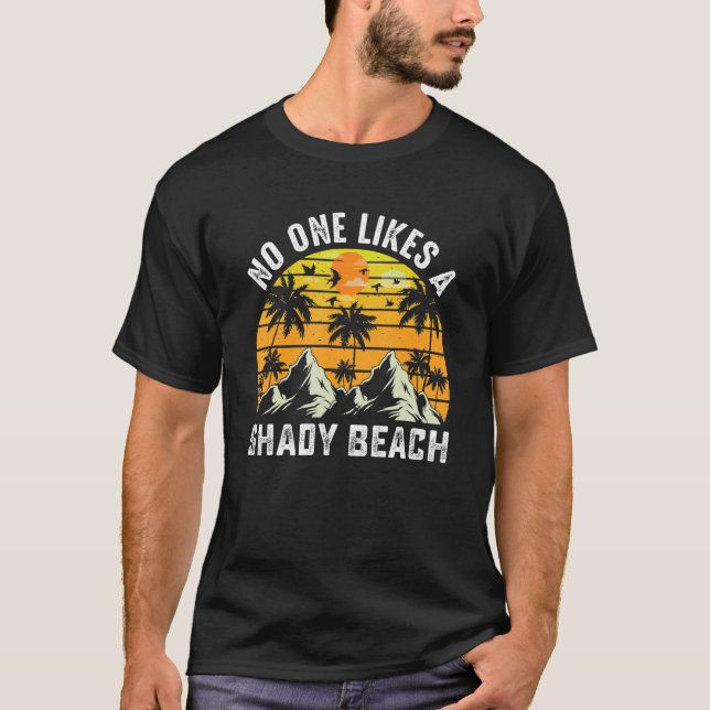 No One Like A Shady Beach Vacay Mode Traveling Sur T-Shirt (Vorderseite)
