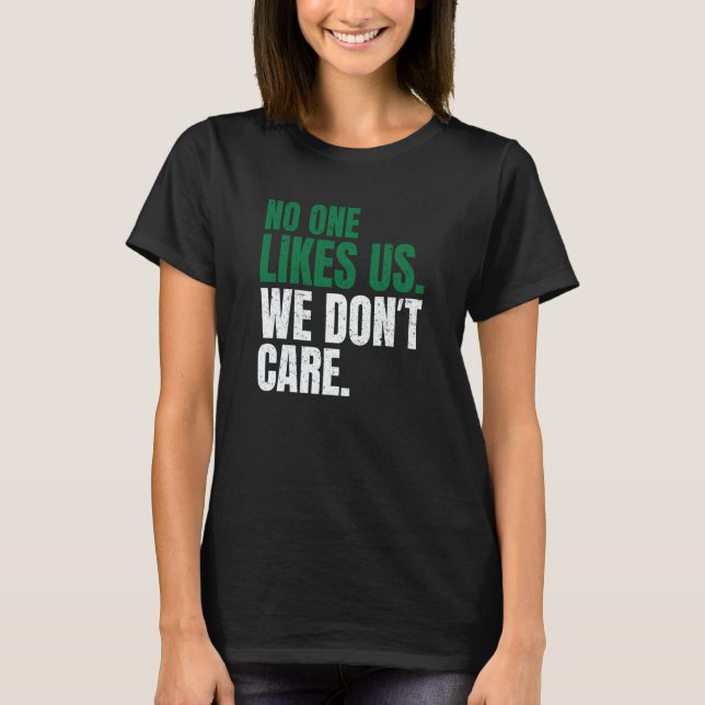 No One Likes Us We Don't Care Motivational Philly  T-Shirt (Vorderseite)