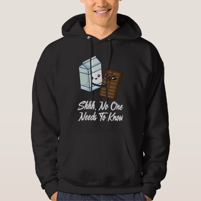 No One Needs To Know  Chocolate Milk Food  Graphic Hoodie (Vorderseite)