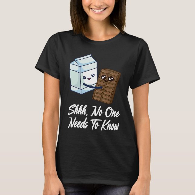 No One Needs To Know  Chocolate Milk Food  Graphic T-Shirt (Vorderseite)
