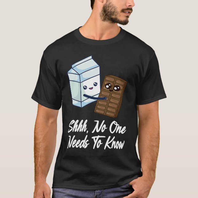 No One Needs To Know  Chocolate Milk Food  Graphic T-Shirt (Vorderseite)