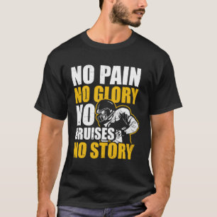 No Pain Glory Bruises Story Football Coach T-Shirt