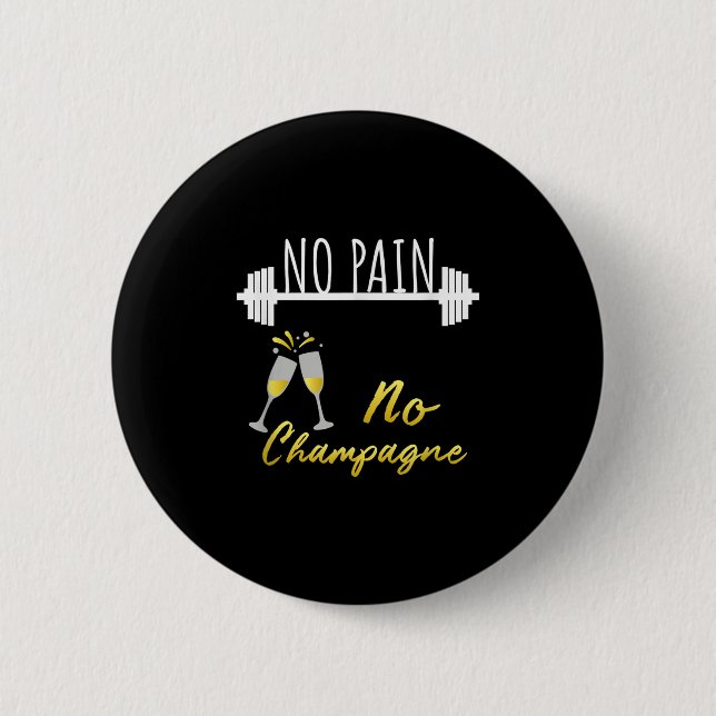No Pain No Champagne Gym Motivation For Women  Button (Vorderseite)