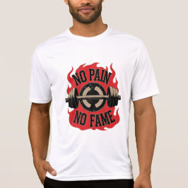 No Pain No Fame T - Shirt - Motivierend Gym Shirt