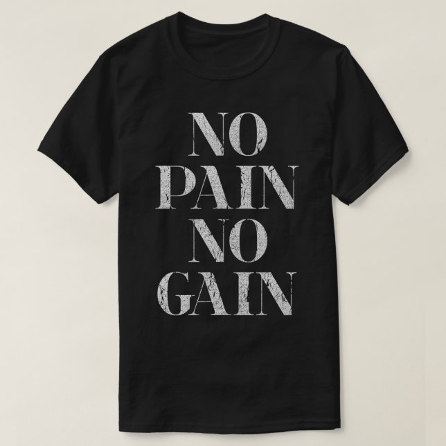 No Pain No Gain Gym Fitness Slogan T-Shirt (Design vorne)