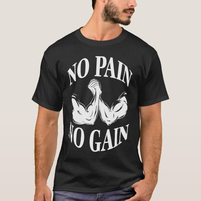 No pain no gain gym workout fitness T-Shirt (Vorderseite)