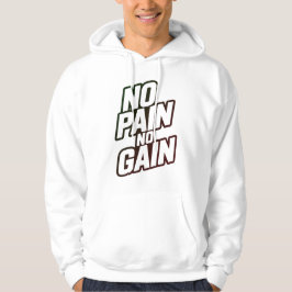 No Pain No Gain Hoodie – Motivationsbekleidung für