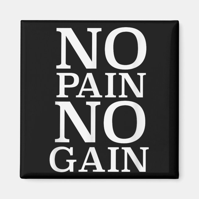 No Pain No Gain Motivation  Magnet (Vorne)