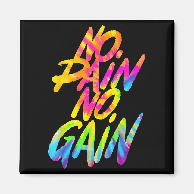 No Pain No Gain Motivational Gym Humor Tie Dye Wei Magnet (Vorne)