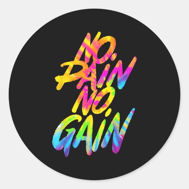 No Pain No Gain Motivational Gym Humor Tie Dye Wei Runder Aufkleber (Vorderseite)
