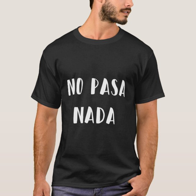 No Pasa Nada T-Shirt (Vorderseite)
