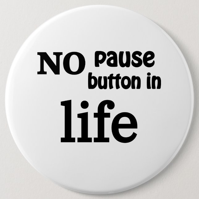 "No Pause Button in Life" Wert der Lebensbewusst (Vorderseite)