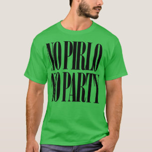 No Pirlo No Party T-Shirt