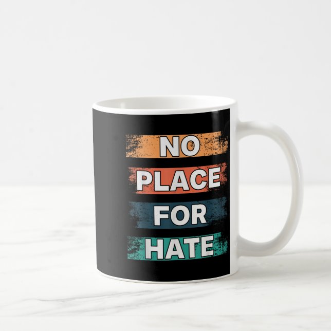 No Place For Hate. Statement Of Peace No Hate. Sit Kaffeetasse (Rechts)