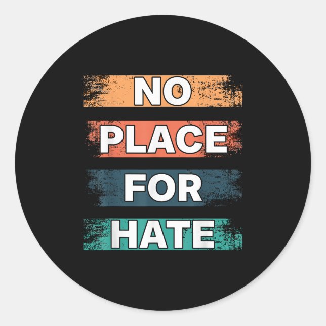 No Place For Hate. Statement Of Peace No Hate. Sit Runder Aufkleber (Vorderseite)
