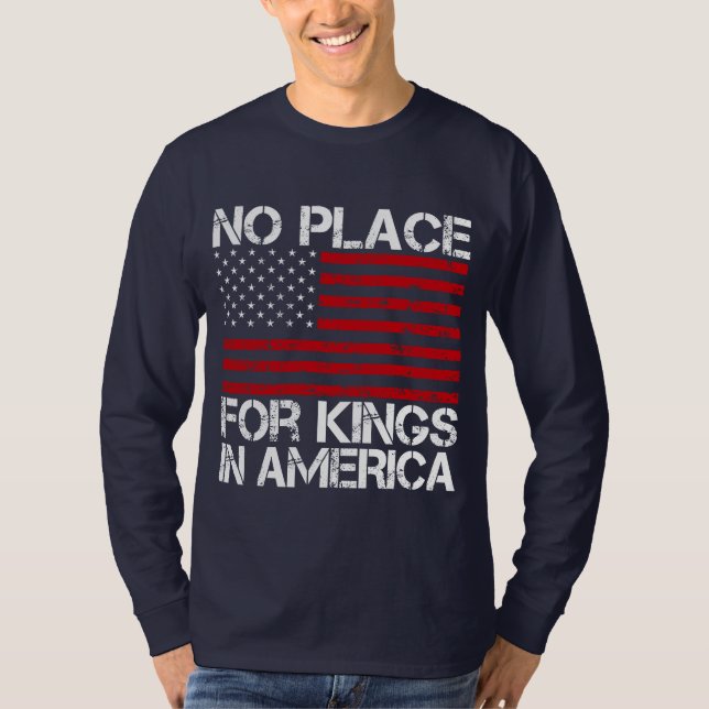 No Place For Kings In America - Defending Freedom T-Shirt (Vorderseite)