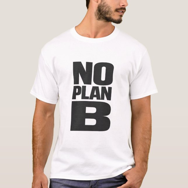 No Plan B T-Shirt (Vorderseite)