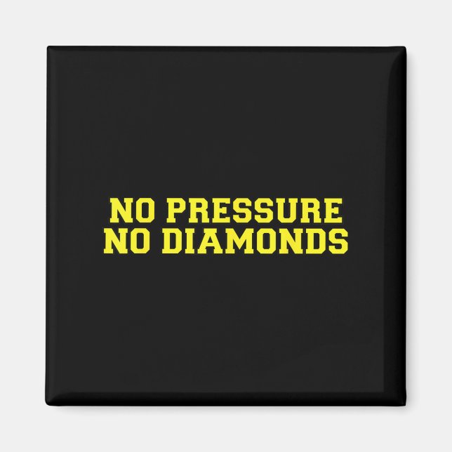 No Pressure No Diamonds Athlete Gym Motivation  Magnet (Vorne)