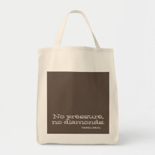 No pressure, no diamonds. Inspirational Quote on a Tragetasche