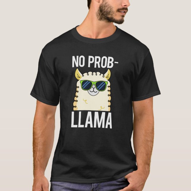 No-Prob-Llama Funny Cool Llama Pun Dark BG T-Shirt (Vorderseite)