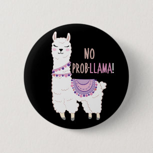 No Probllama Llama Funny Button