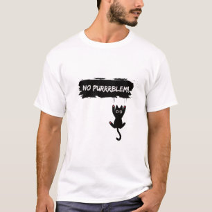 No Purrblem - Funny Cat Attitude T - Shirt