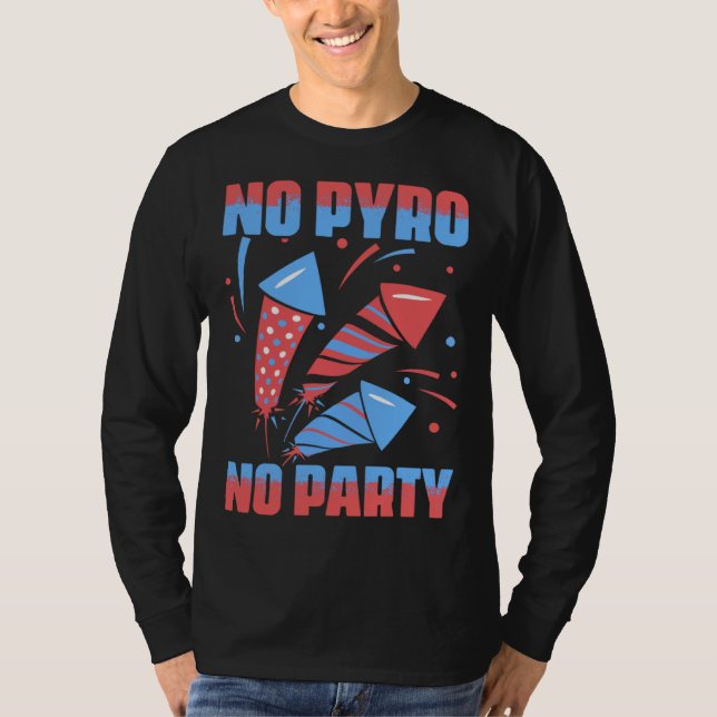 No Pyro No Party Fireworks Pyrotechnician Pyro Tec T-Shirt (Vorderseite)